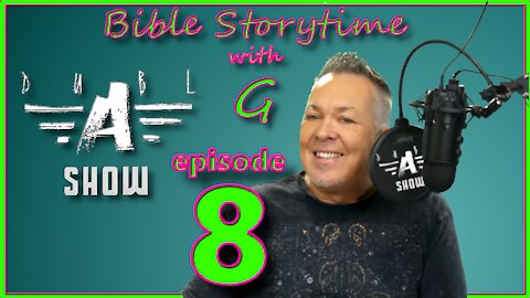 Dubl A Show - Episode #8 - Why did Mankind Fall - Bible Stories with Greg