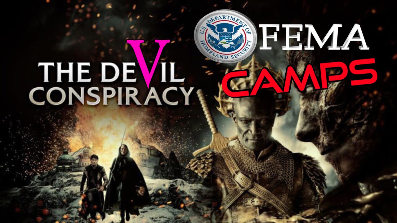 🏕️🏣 THE DEVIL'S CONSPIRACY: FEMA Camps🏣🏕️