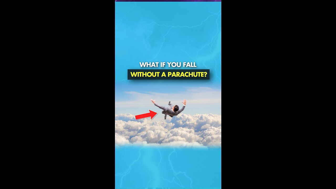 What if you Fall Without a Parachute?