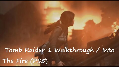 Tomb Raider 1 Walkthrough / Into The Fire (PS5)