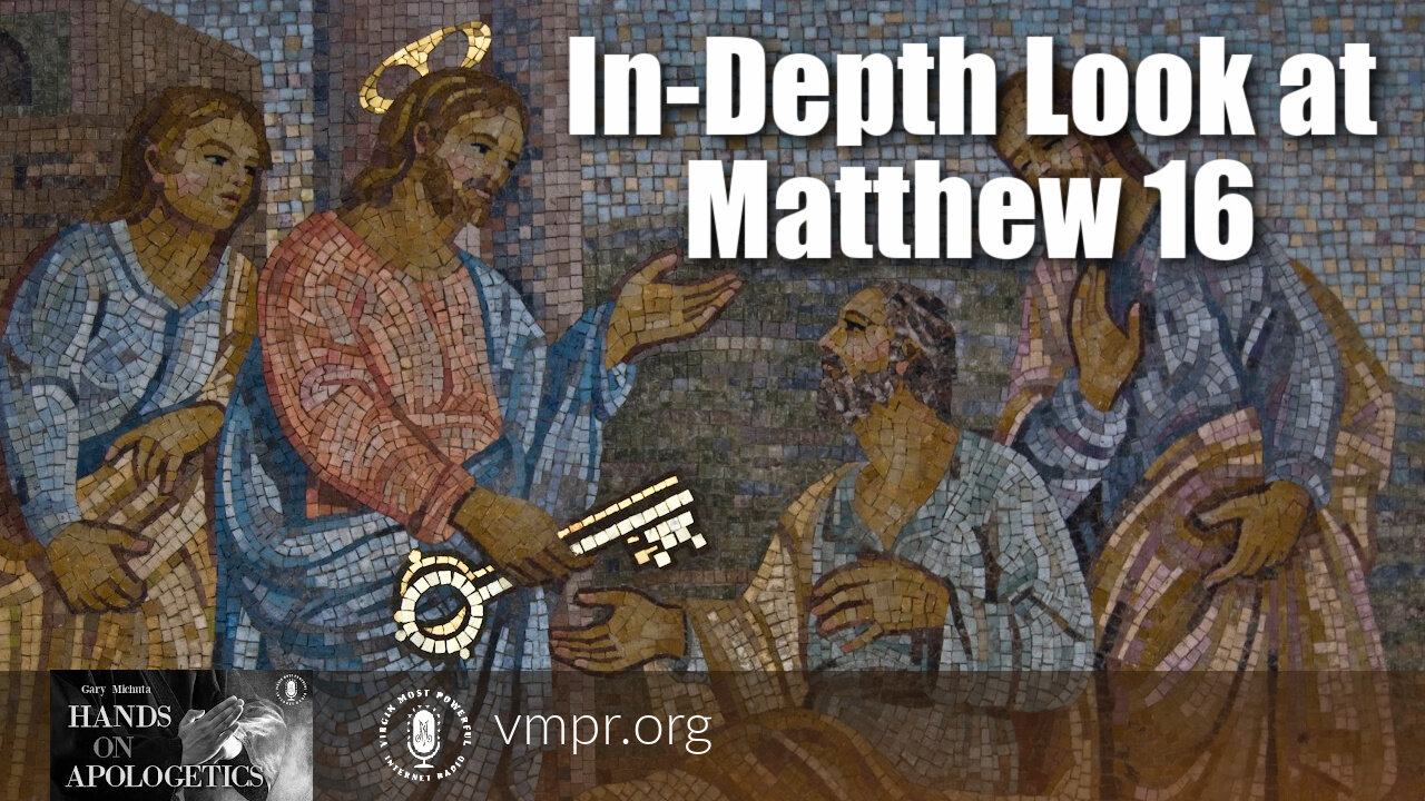 07 Sep 21, Hands on Apologetics: An In-Depth Look at Matthew 16