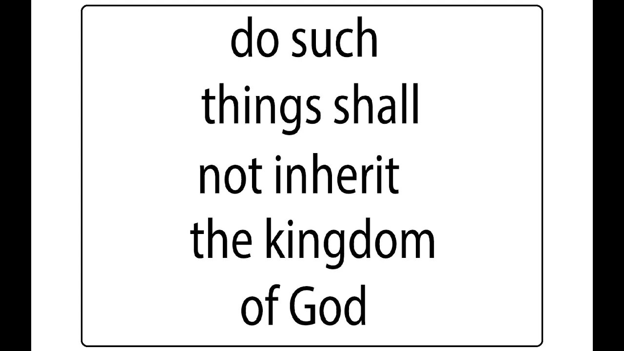 they which do such things shall not inherit the kingdom of God