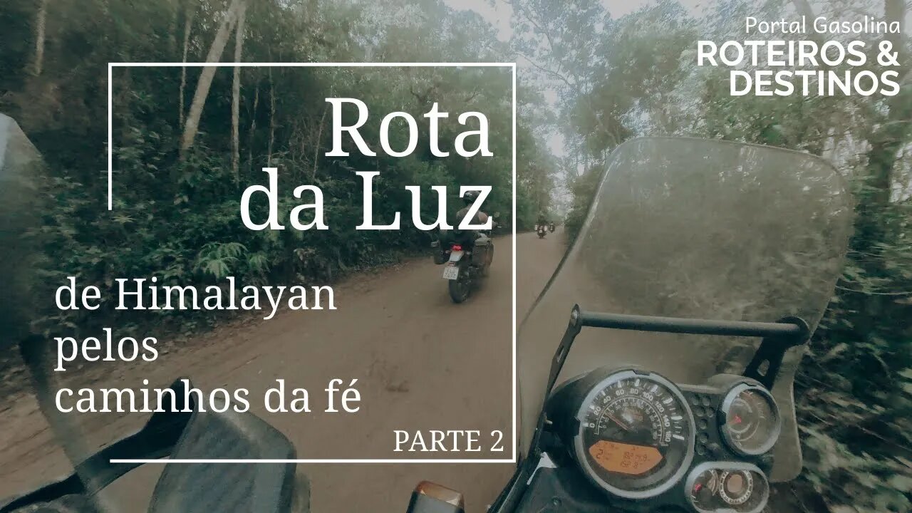 Rota da Luz de Himalayan | Parte 2 #rotadaluz #royalenfieldhimalayan #dirtroad