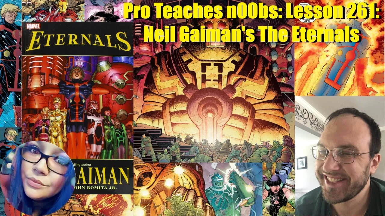 Pro Teaches n00bs: Lesson 261: Neil Gaiman's The Eternals