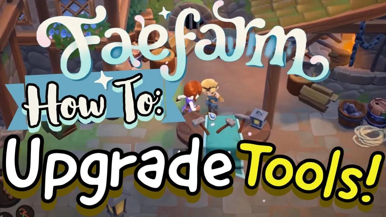 Fae Farm How to Upgrade Tools