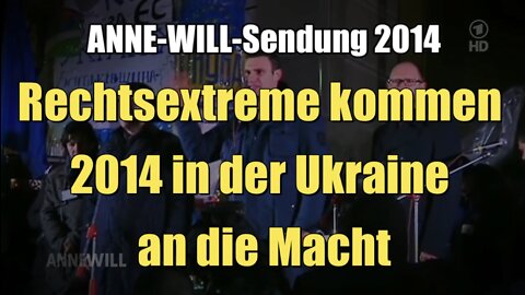 Rechtsextreme kommen 2014 in der Ukraine an die Macht (ARD I Anne Will I 12.03.2014)