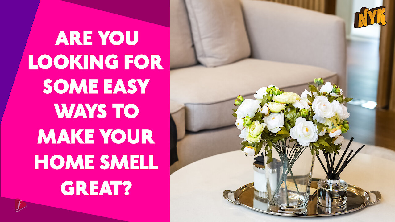 Top 5 Ways To Make Your Home Smell Amazing! *