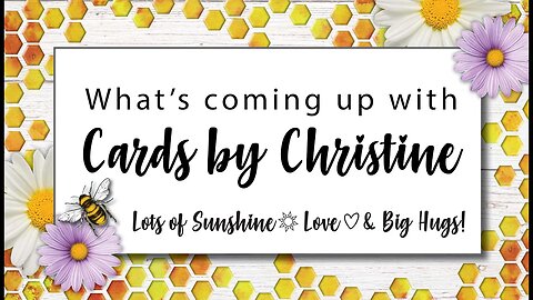 What’s Coming Up with Cards by Christine in May!?!??