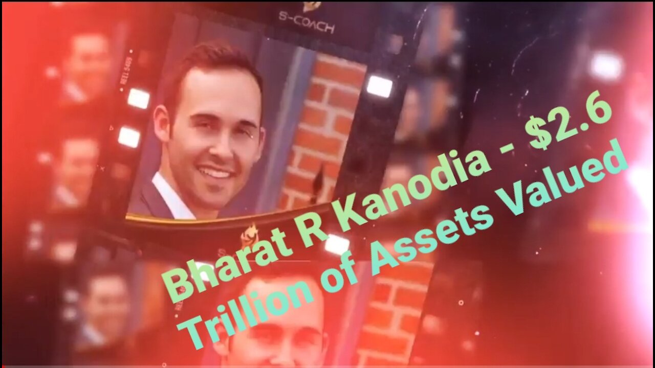 Bharat R Kanodia - $2.6 Trillion of Assets Valued