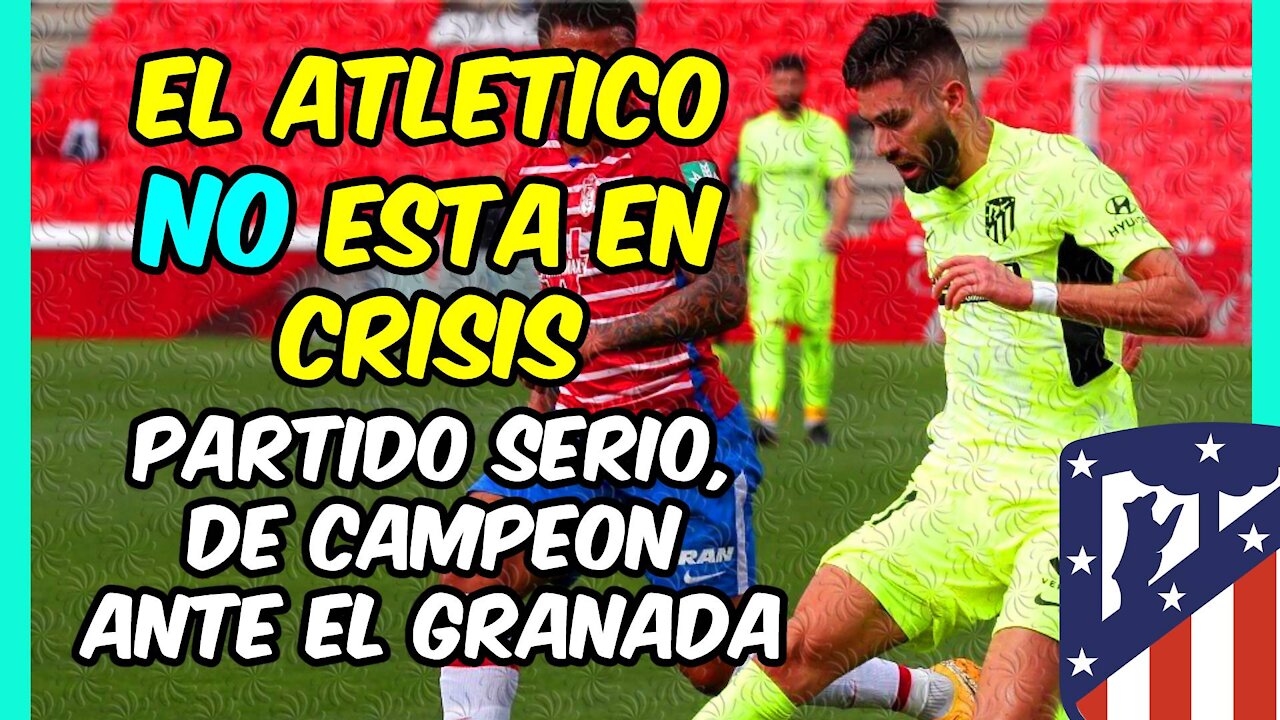 El ATLÉTICO suma una gran victoria ante un GRANADA muy serio: LUIS SUÁREZ volvió a ser DECISIVO