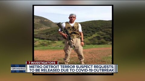 Metro Detroit terror suspect requests to be released due to COVID-19 outbreak