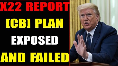 [CB]/[DS] CONTINUALLY SHOW THEIR HAND, THE [CB] PLAN EXPOSED AND FAILED - TRUMP NEWS