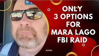 ❗️🔥 Only 3 Options For The Mara Lago FBI Raid 🔥❗️