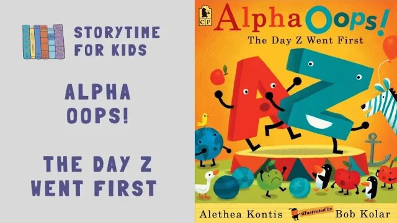 🅰️🅱️ Alpha Oops! The Day Z Went First by Alethea Kontis • Bob Kolar @Storytime for Kids