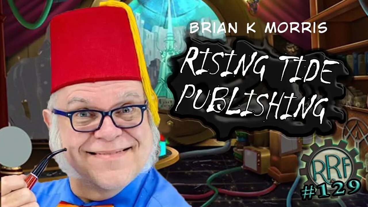 Radio Retrofuture #129 - Brian K Morris Rising Tide Publishing