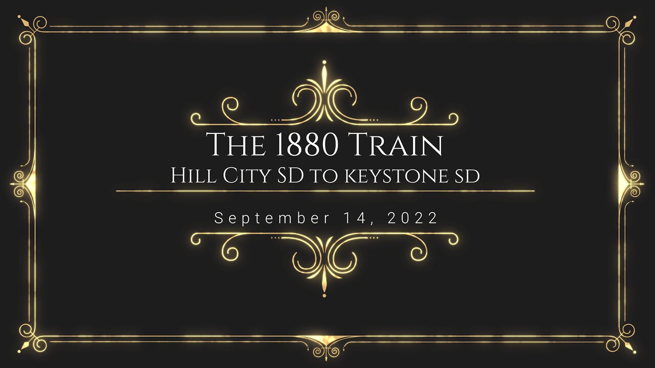 1880 Train - Hill City SD to Keystone SD - 9/14/22