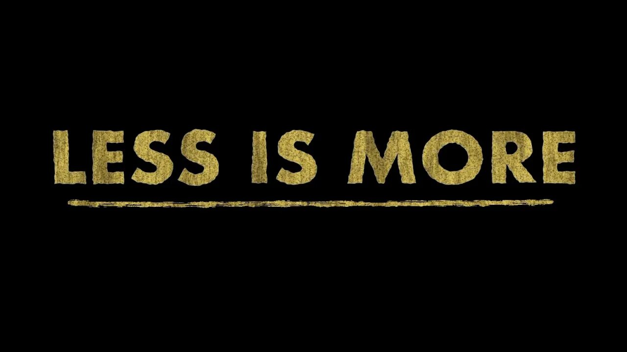 Less is More. by Dan M #shorts #shortvideo