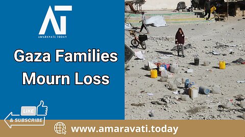 Families in Gaza Mourn Loved Ones After Deadly Strike on School | Amaravati Today