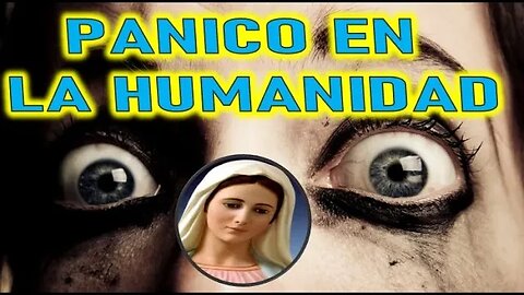 PANICO EN LA HUMANIDAD - SAN MIGUEL ARCANGEL A LUZ DE MARIA