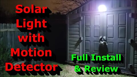 Solar Light with Motion Detector - Full Install & Review - Great Shed Light