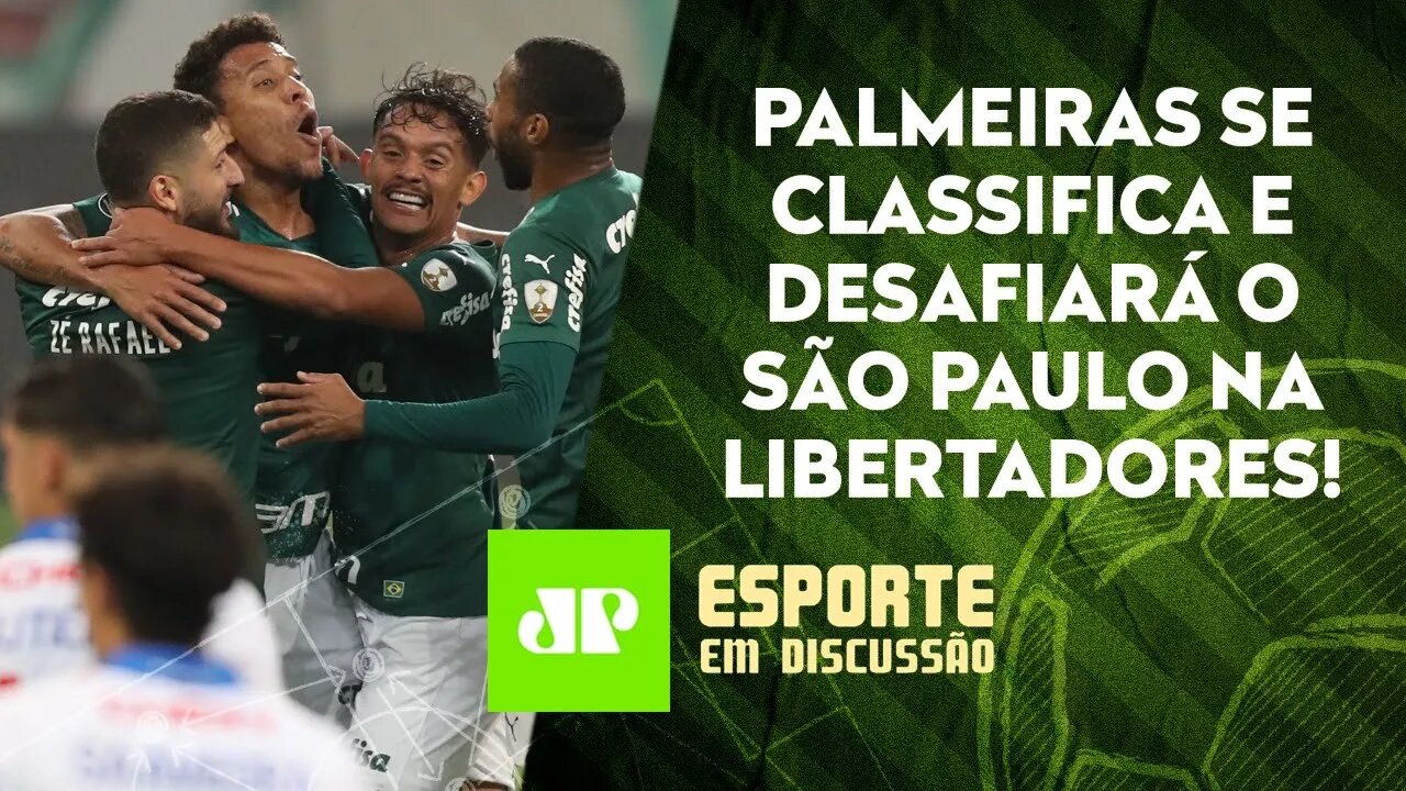 Palmeiras e São Paulo farão CLÁSSICO HISTÓRICO nas quartas da Libertadores! | ESPORTE EM DISCUSSÃO