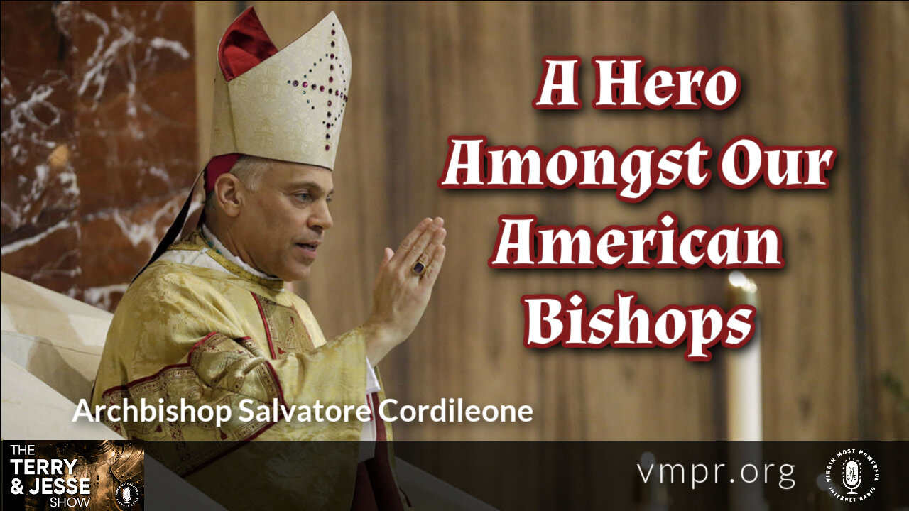 23 May 22, The Terry & Jesse Show: A Hero Amongst Our American Bishops