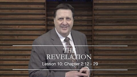 The REVELATION Lesson 10 Dr Jim Hastings