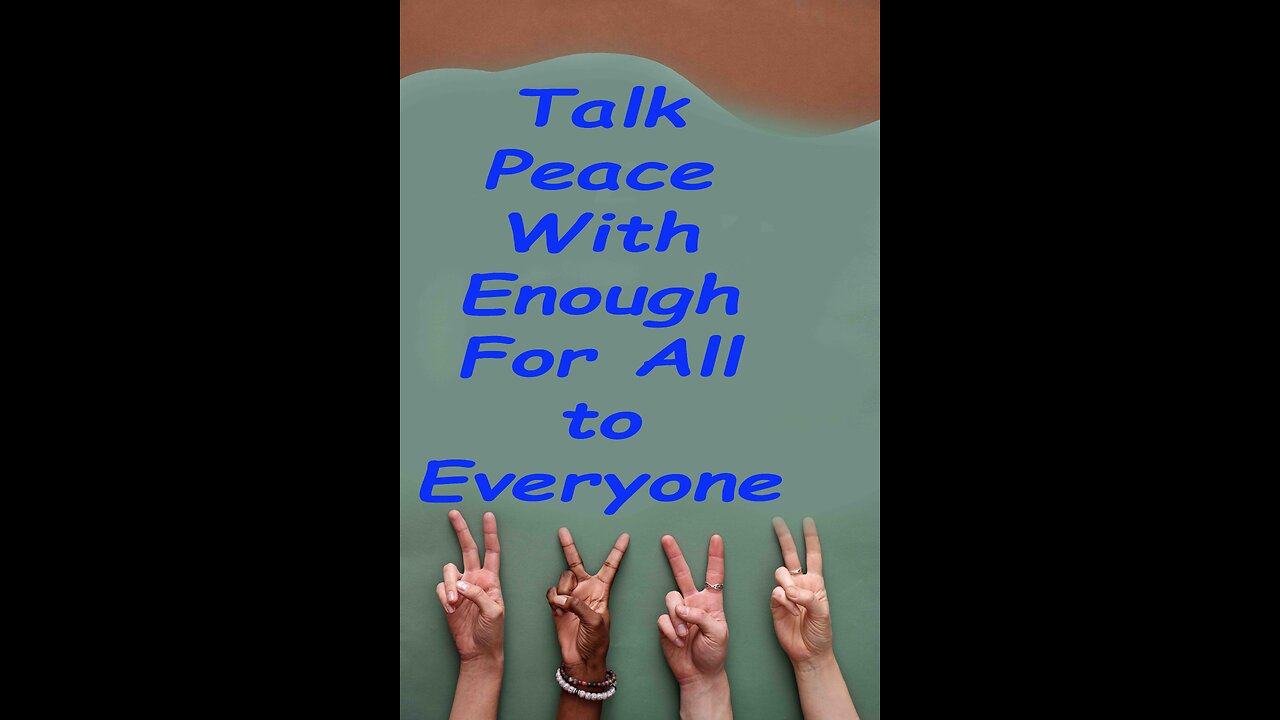 Talk Peace with Enough For All