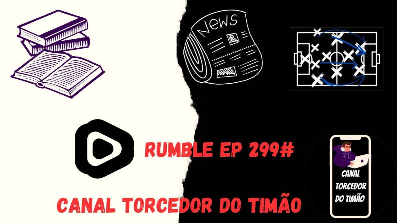 Boletim diário do torcedor do timão na Rumble 299#