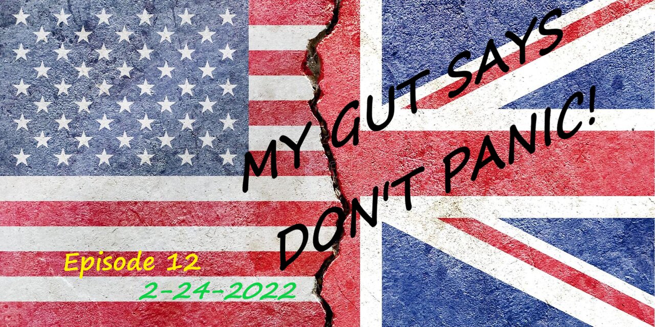 2-24-2022 My gut says don't panic!