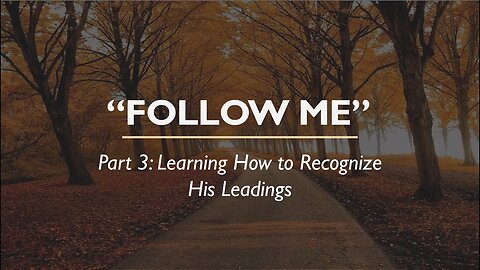 Follow Me pt3: Learning How to Recognize His Leadings | Life Harvest Church | Tucson AZ