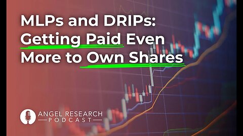 MLPs and DRIPs Getting Paid Even More to Own Shares