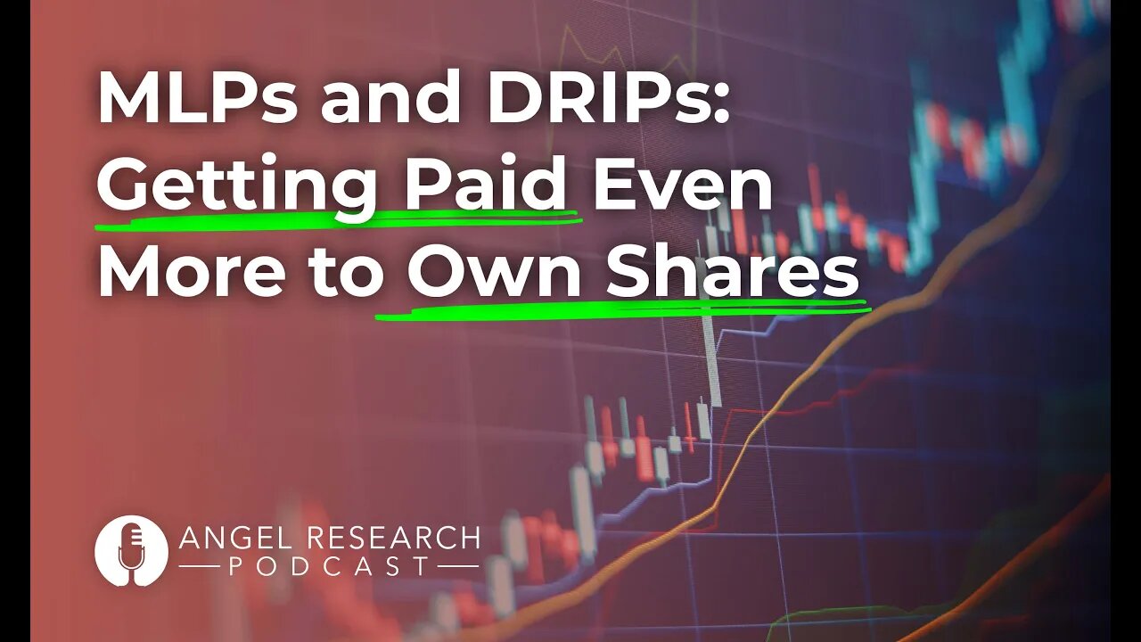 MLPs and DRIPs Getting Paid Even More to Own Shares