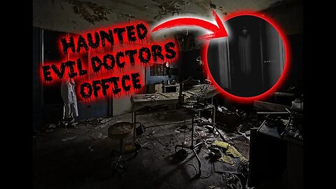 (GHOST ACTIVITY!!) HAUNTED ABANDONED EVIL DOCTORS OFFICE