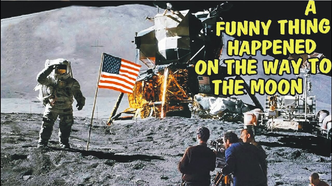 A Funny Thing Happened on the Way to the Moon.