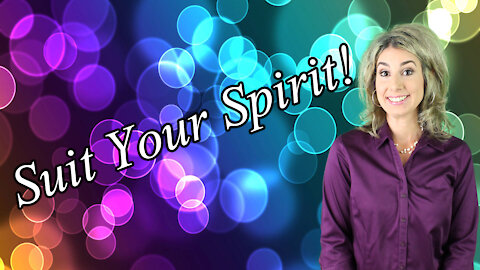 Suit Your Spirit!