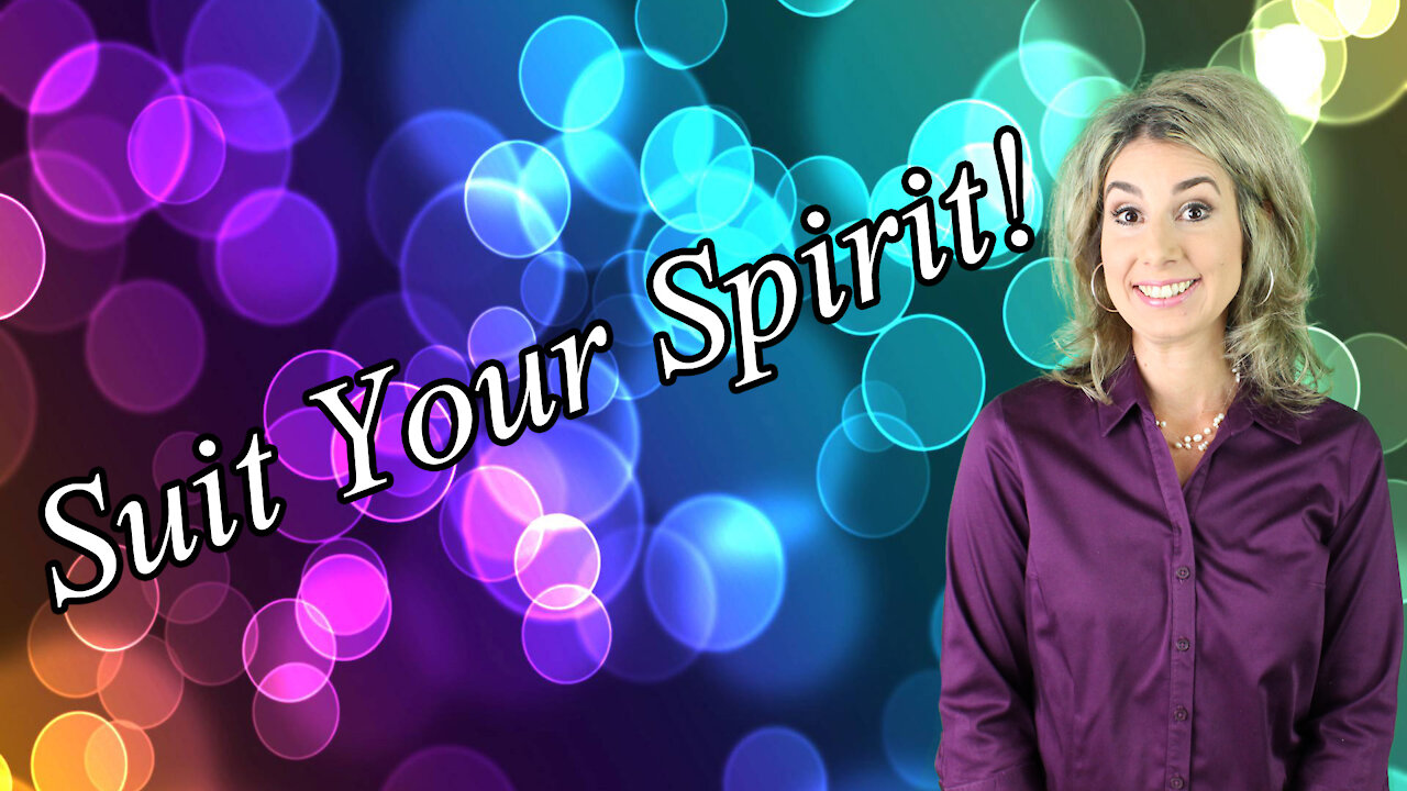 Suit Your Spirit!