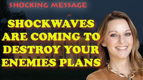 SHOCKWAVES ARE COMING TO DESTROY YOUR ENEMIES PLANS