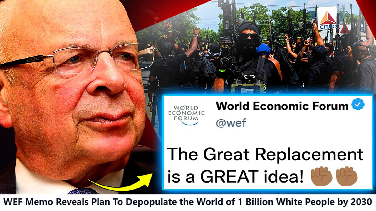 WEF Memo Reveals Plan To Depopulate the World of 1 Billion White People by 2030