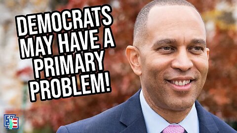 Democrats May Have A Primary Problem!