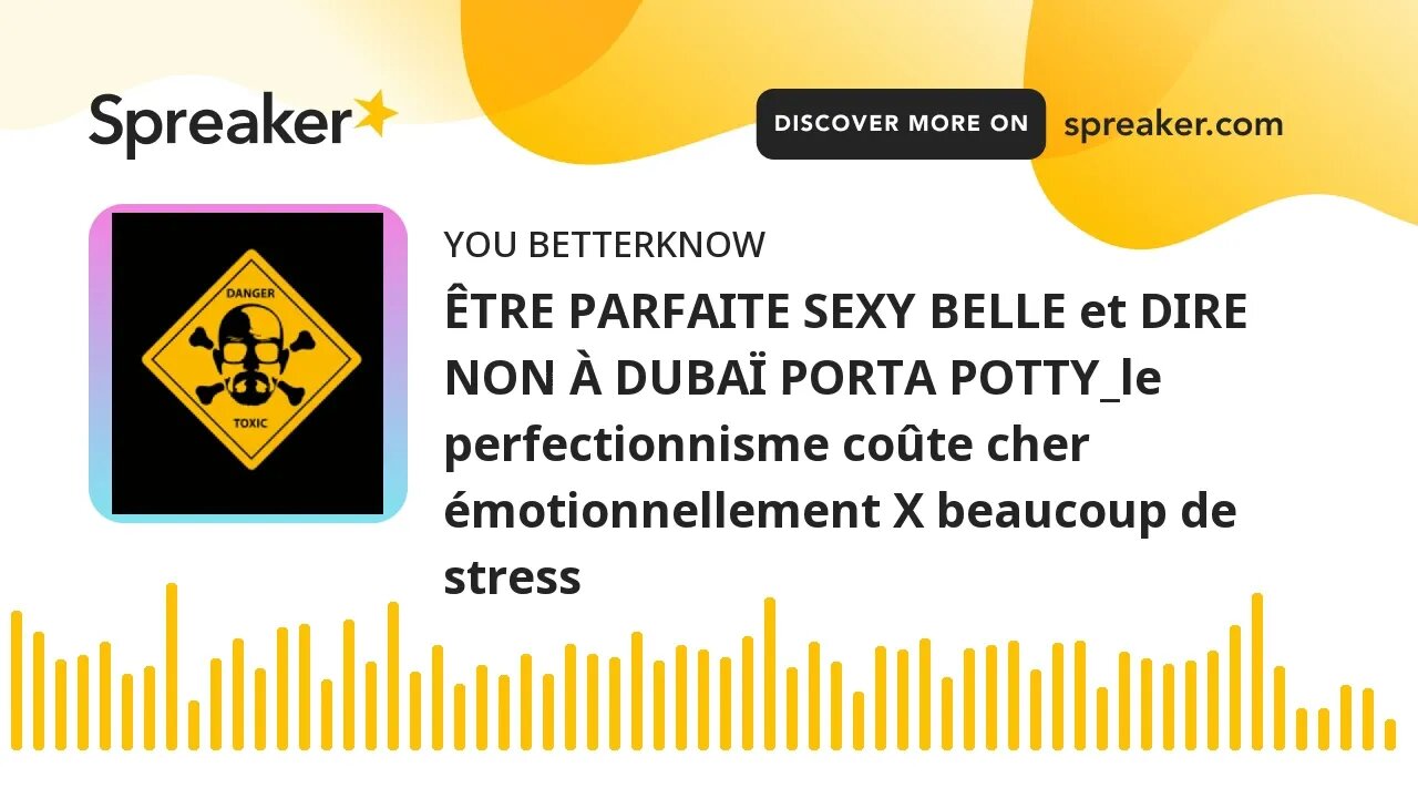 ÊTRE PARFAITE SEXY BELLE et DIRE NON À DUBAÏ PORTA POTTY_le perfectionnisme coûte cher émotionnellem