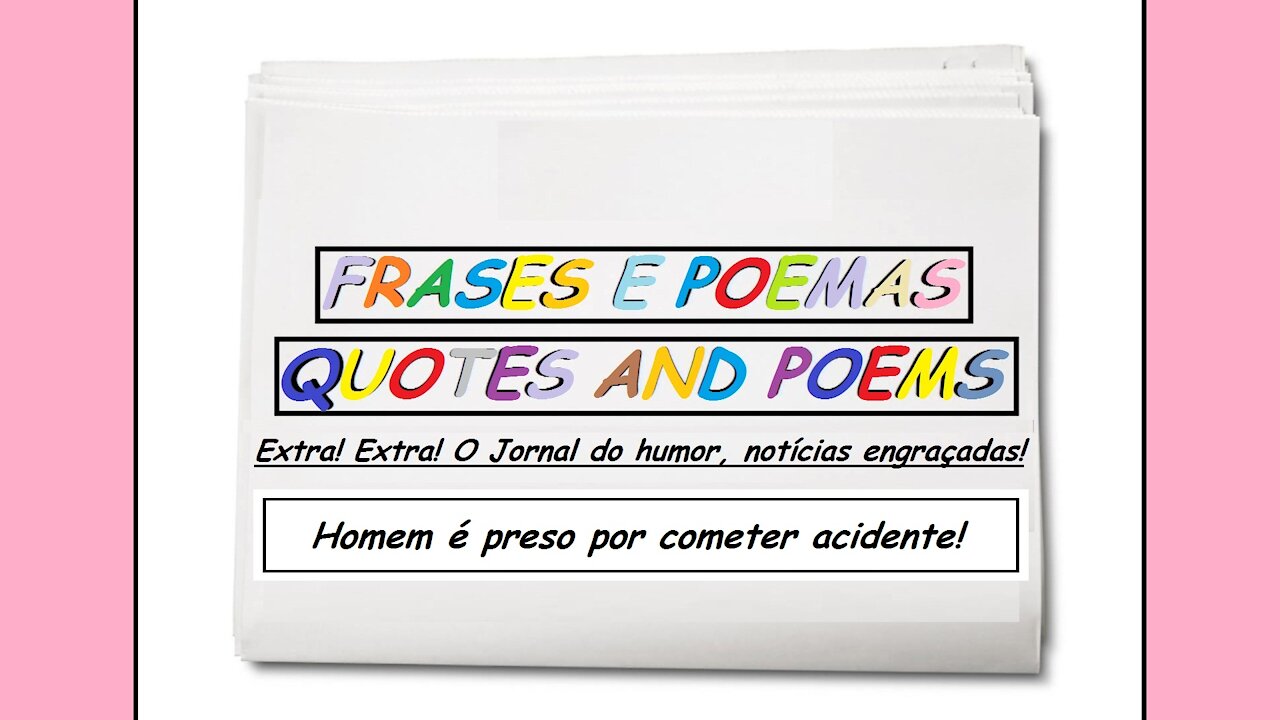 Notícias engraçadas: Homem é preso por cometer acidente! [Frases e Poemas]