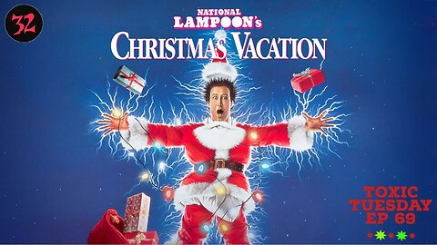 Toxic Tuesday Ep 69: Christmas Vacation!