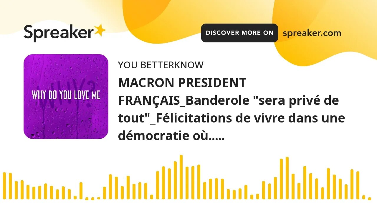 MACRON PRESIDENT FRANÇAIS_Banderole "sera privé de tout"_Félicitations de vivre dans une démocratie