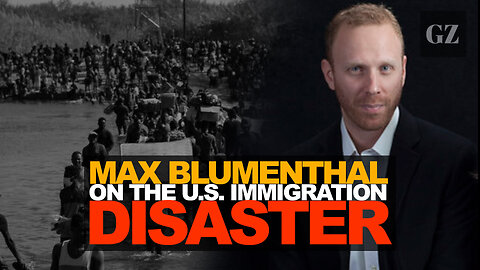 Max Blumenthal on the real roots of the US immigration disaster