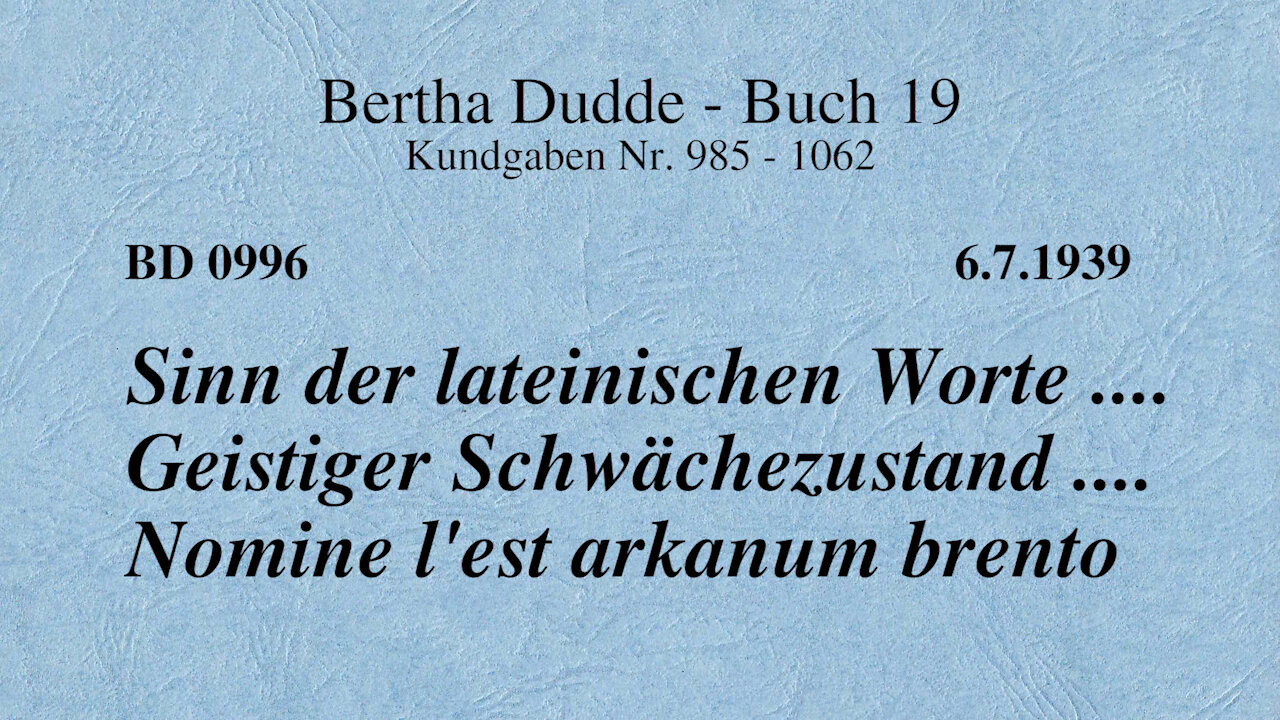 BD 0996 - SINN DER LATEINISCHEN WORTE - GEISTIGER SCHWÄCHEZUSTAND - NOMINE L'EST ARKANUM BRENTO ....