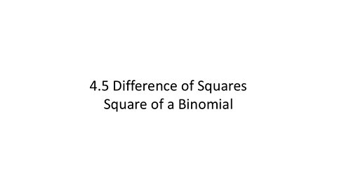 Difference of Squares and Square of a Binomial (MATH 1010 Unit 4 Lesso 5)