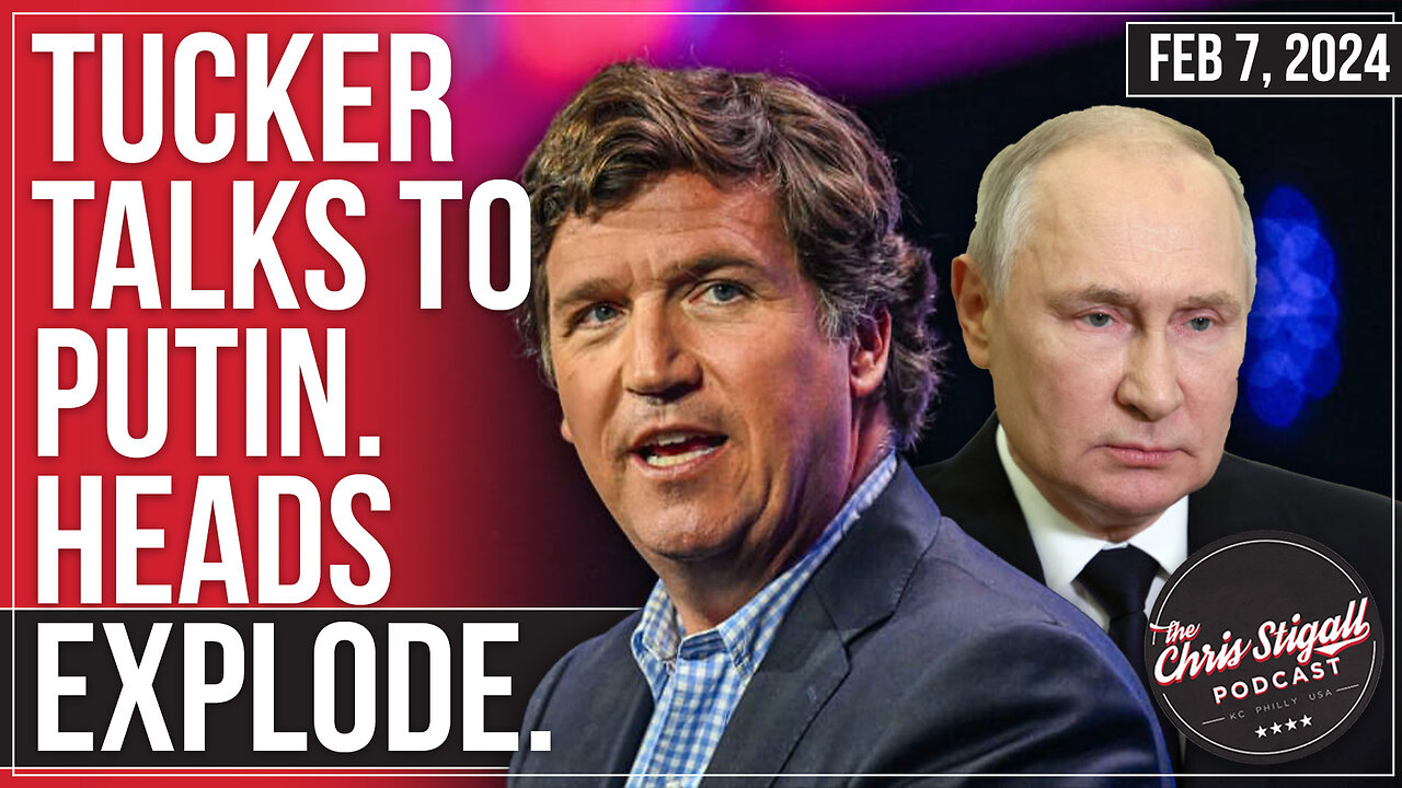 Tucker Talks To Putin. Heads Explode.