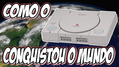 Playstation - Como ele Conquistou o Mundo | VELBERAN