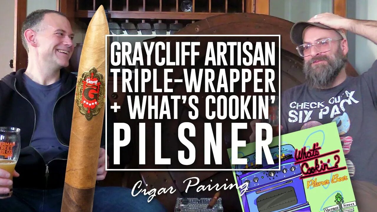 NEW! Graycliff Artisan Triple-Wrapper & Sherman St. Beer Company, What's Cookin' Pilsner